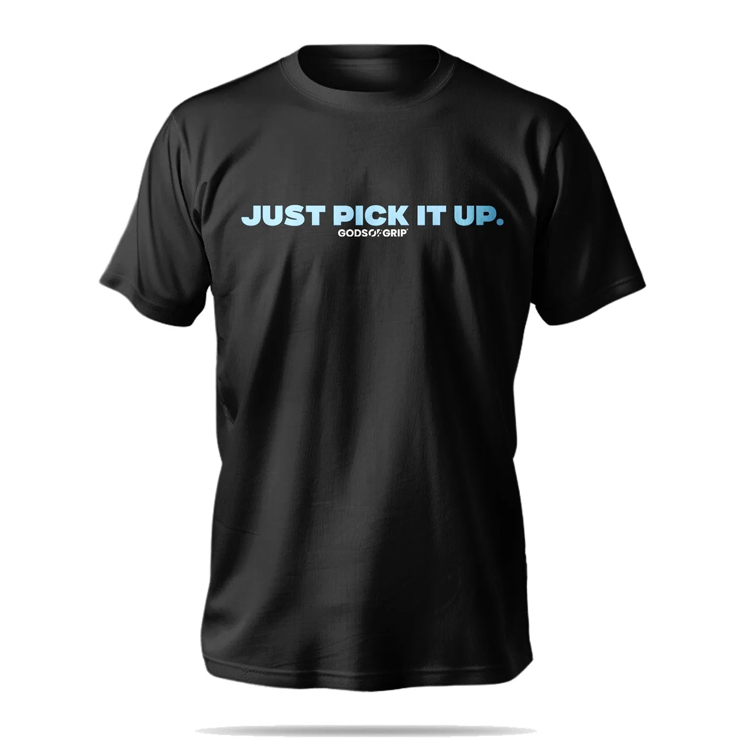Just Pick It Up T-Shirt